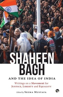 bokomslag Shaheen Bagh and the Idea of India