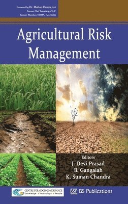 J Devi Prasad, B Gangaiah, K Suman Chandra, J. Devi Prasad, B. Gangaiah, J Devi prasad - Agricultural Risk Management, Inbunden
