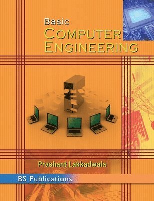 Prashant Lakkadwala - Basic Computer Engineering, Inbunden