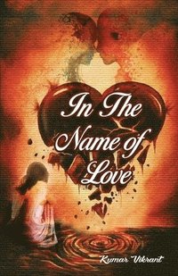 bokomslag In The Name of Love