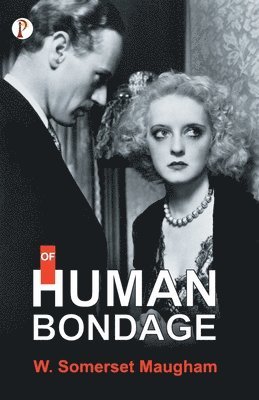 W Somerset Maugham - Of Human Bondage, Häftad