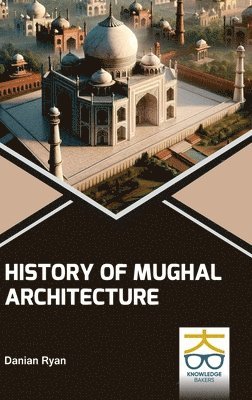 bokomslag History of Mughal Architecture