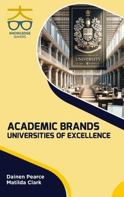 bokomslag Academic Brands Universities of Excellence (Int)
