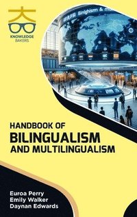 bokomslag Handbook of Bilingualism and Multilingualism (Int)