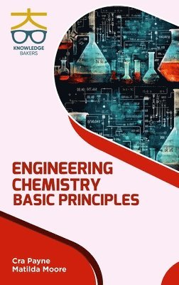 bokomslag Engineering Chemistry: Basic Principles