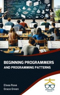 bokomslag Beginning Programmers and Programming Patterns