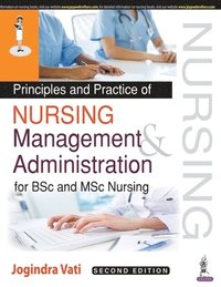 bokomslag Principles and Practice of Nursing Management and Administration for BSc and MSc Nursing