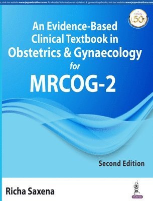 An Evidence-Based Clinical Textbook in Obstetrics & Gynaecology for MRCOG-2 1