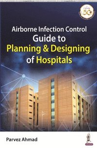 bokomslag Airborne Infection Control Guide to Planning & Designing of Hospitals