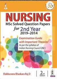 bokomslag Nursing MSc Solved Question Papers for 2nd Year (2019-2014)