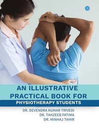 bokomslag An illustrative practical book for physiotherapy students