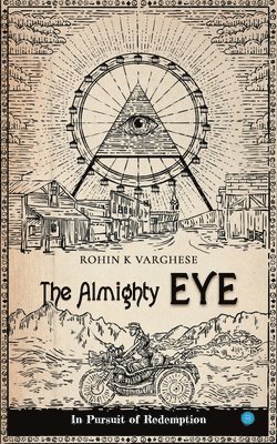 Rohin K. Varghese - Almighty Eye - in Pursuit of Redemption, Häftad
