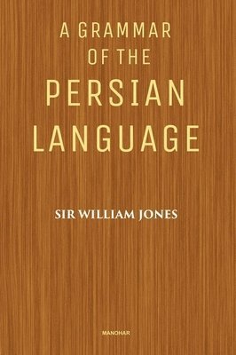 bokomslag Grammar of the Persian Language