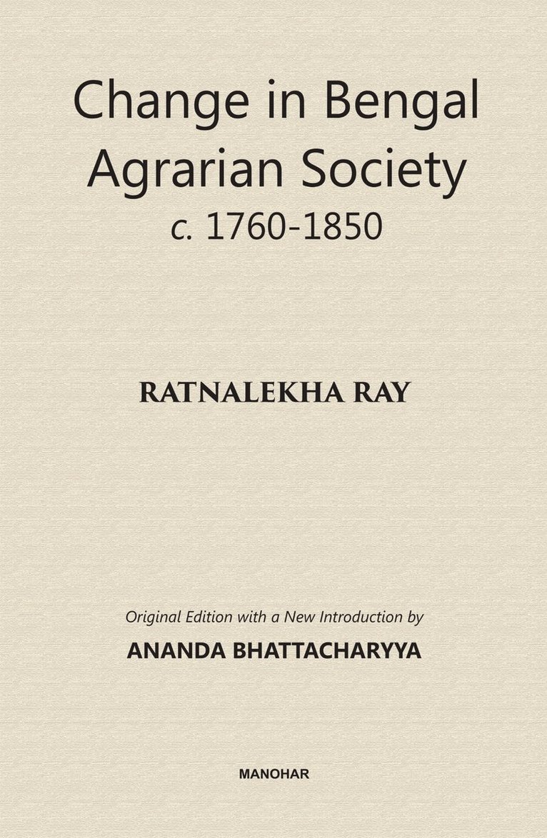 Ratnalekha Ray, Ananda Bhattacharyya - Change in Bengal Society C. 1760-1850, Inbunden