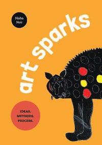 bokomslag Art Sparks: Ideas. Methods. Process