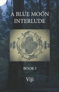 bokomslag A Blue Moon Interlude: Book I