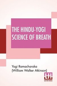 bokomslag The Hindu-Yogi Science Of Breath