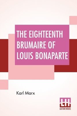 bokomslag The Eighteenth Brumaire Of Louis Bonaparte