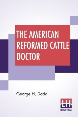 bokomslag The American Reformed Cattle Doctor