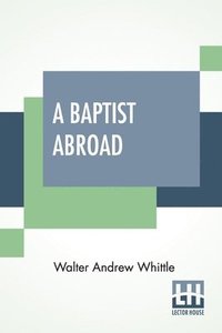 bokomslag A Baptist Abroad