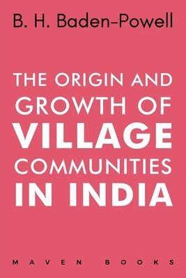 bokomslag Origin and Growth of VILLAGE COMMUNITIES IN INDIA