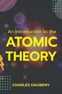 bokomslag An Introduction to the Atomic Theory