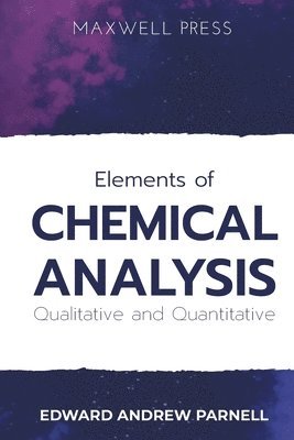 Elements of CHEMICAL ANALYSIS Qualitative and Quantitative 1