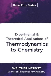 bokomslag Experimental & Theoretical Applications of Thermodynamics to Chemistry