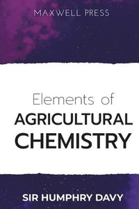 bokomslag Elements of Agricultural Chemistry