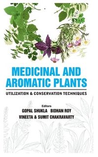 bokomslag Medicinal and Aromatic Plants Utilization and Conservation Techniques