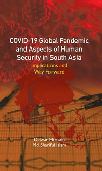 bokomslag COVID-19 Global Pandemic And Aspects of Human Security in South Asia