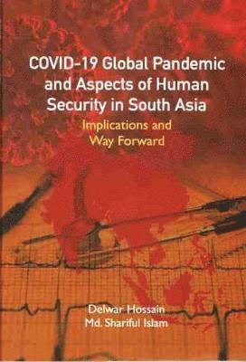 Covid-19 Global Pandemic and Aspects of Human Security in South Asia 1