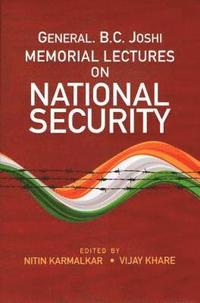 bokomslag General B.C. Joshi Memorial Lectures on National Security