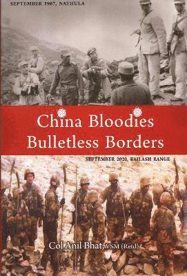 Anil Bhat - China Bloodies Bulletless Borders, Inbunden