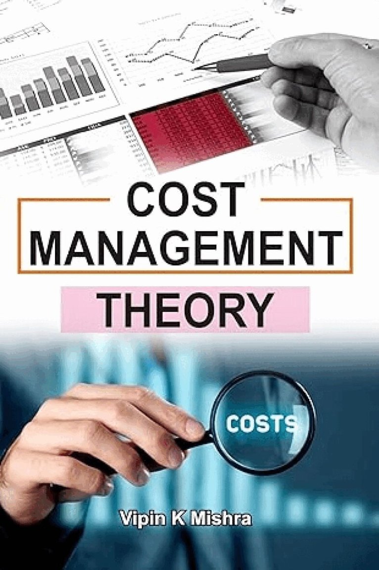 Vipin Kailashnath Mishra - Cost Management Theory, Inbunden
