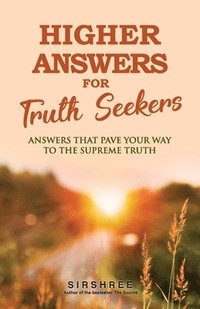 bokomslag Higher Answers for Truth Seekers