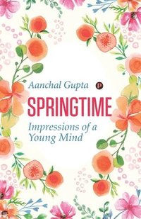 bokomslag Springtime: Impressions of a Young Mind