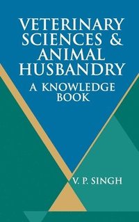bokomslag Veterinary Sciences and Animal Husbandry: A Knowledge Book