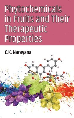 bokomslag Phytochemicals in Fruits and Their Therapeutic Properties