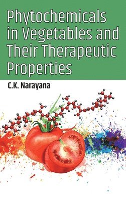 Phytochemicals in Vegetables and Their Therapeutic Properties 1