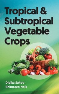 bokomslag Tropical & Subtropical Vegetable Crops