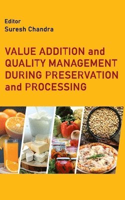 Value Addition and Quality Management During Processing and Preservation 1