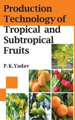 bokomslag Production Technology of Tropical and Sustropical Fruits