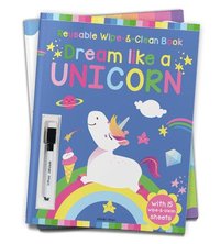 bokomslag Dream Like a Unicorn - Reusable Wipe and Clean Activity Book: With 15 Wipe and Clean Sheets