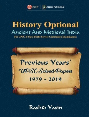 Rashid Yasin - Upsc Previous Years' Solved Papers (1979-2019) History Optional `Ancient & Medieval India', Häftad