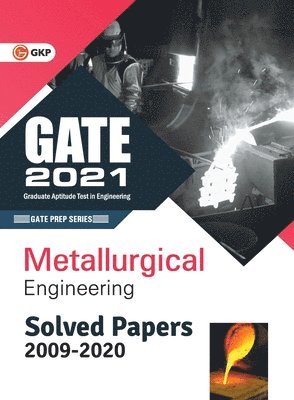 GATE 2021 Metallurgical Engineering Solved Papers (2009-2020) 1