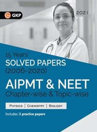 bokomslag Aipmt/Neet 2021 Chapter-Wise and Topic-Wise 15 Years' Solved Papers (2006-2020)