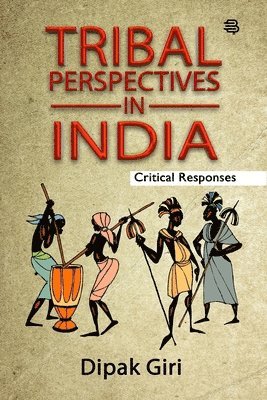 bokomslag Tribal Perspectives in India: Critical Responses