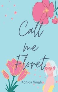 bokomslag Call Me Floret