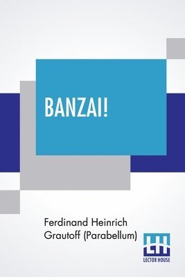 Ferdinand Heinric Grautoff (Parabellum) - Banzai!, Häftad